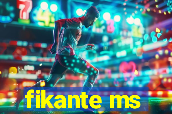 fikante ms